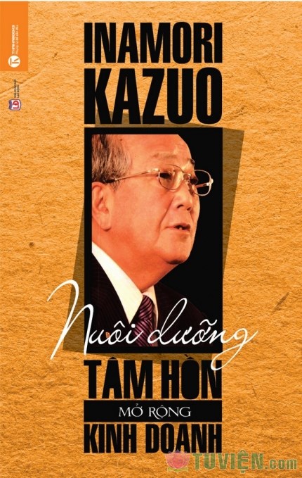 Những bài học quý giá 3 cuốn sách của Inamori Kazuo